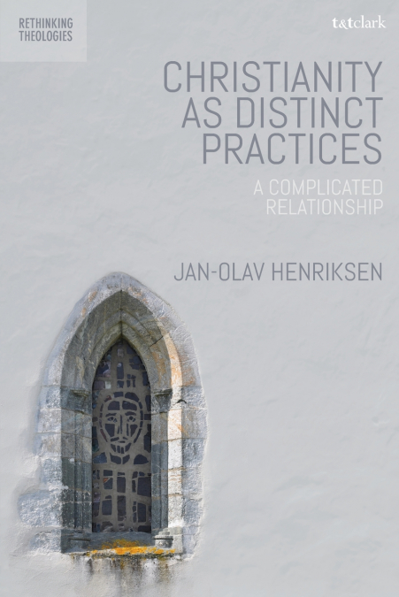 CHRISTIANITY AS DISTINCT PRACTICES