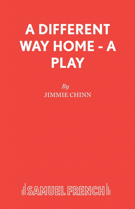 A DIFFERENT WAY HOME - A PLAY