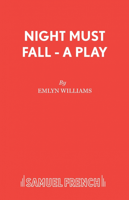 NIGHT MUST FALL - A PLAY