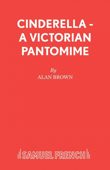 CINDERELLA - A VICTORIAN PANTOMIME