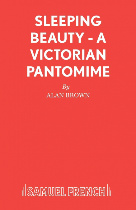 SLEEPING BEAUTY - A VICTORIAN PANTOMIME