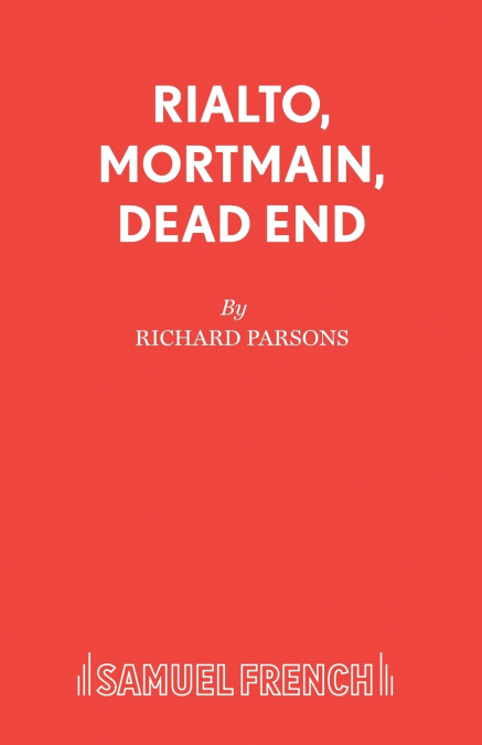 RIALTO, MORTMAIN, DEAD END
