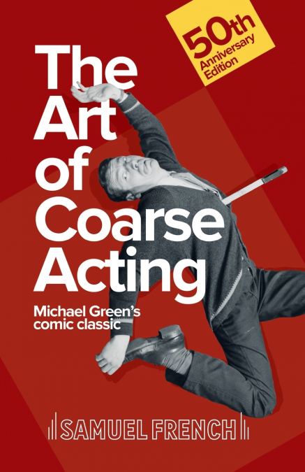 THE ART OF COARSE ACTING
