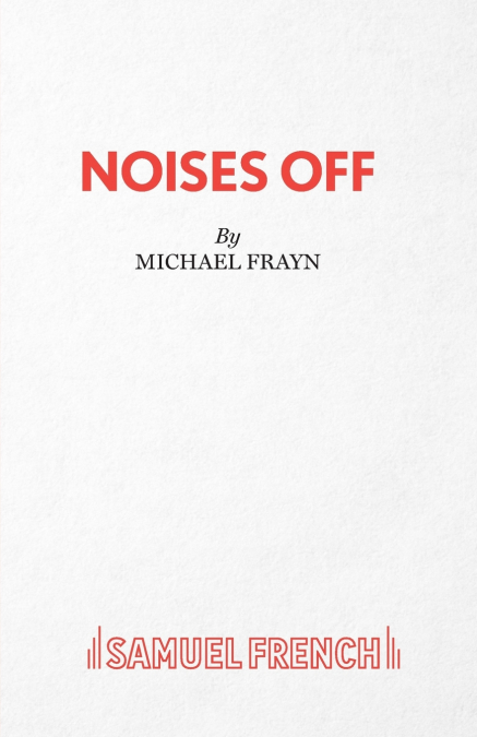 NOISES OFF - A PLAY