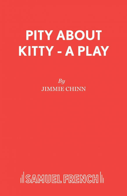 PITY ABOUT KITTY - A PLAY