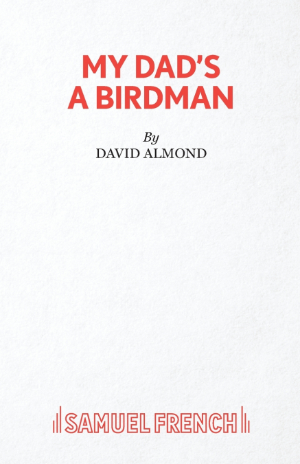 MY DAD?S A BIRDMAN