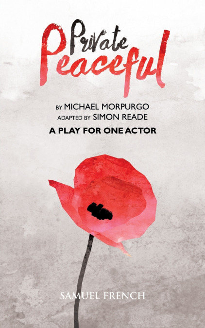PRIVATE PEACEFUL - A PLAY FOR ONE ACTOR