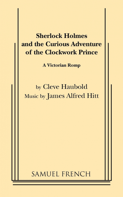 SHERLOCK HOLMES AND THE CURIOUS ADVENTURE OF THE CLOCKWORK P