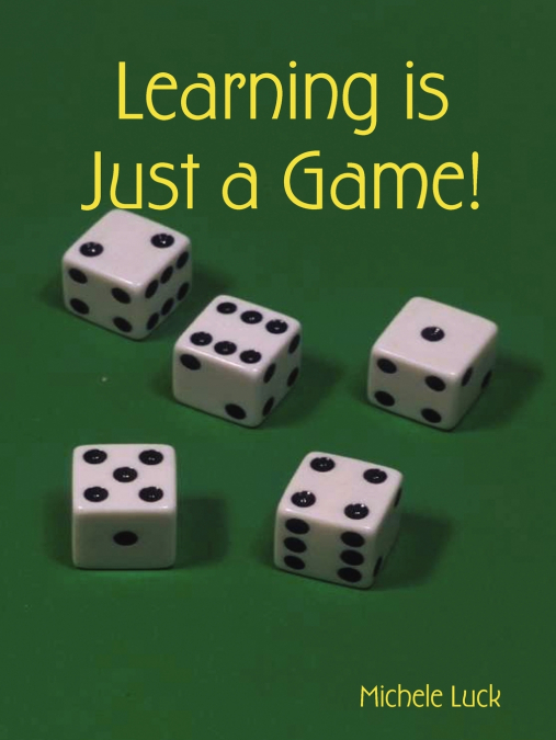LEARNING IS JUST A GAME!