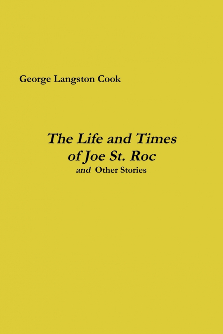 THE LIFE AND TIMES OF JOE ST. ROC