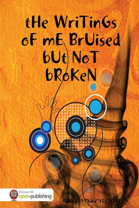 THE WRITINGS OF ME BRUISED BUT NOT BROKEN