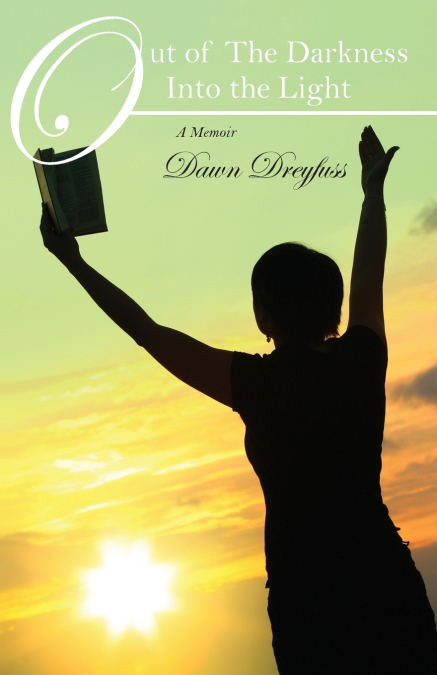 OUT OF THE DARKNESS INTO THE LIGHT