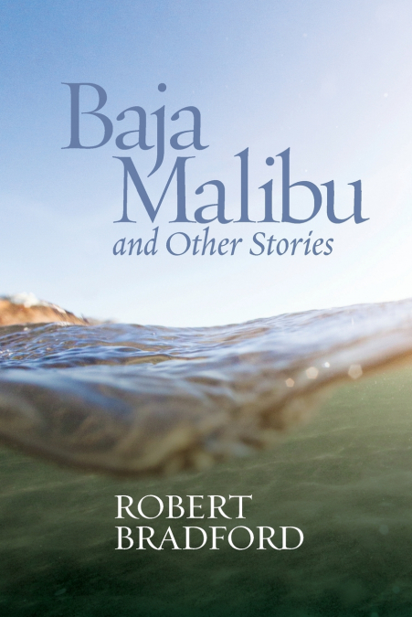 BAJA MALIBU AND OTHER STORIES