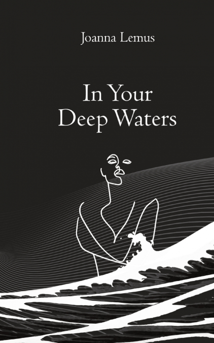 IN YOUR DEEP WATERS