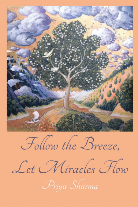 FOLLOW THE BREEZE, LET MIRACLES FLOW