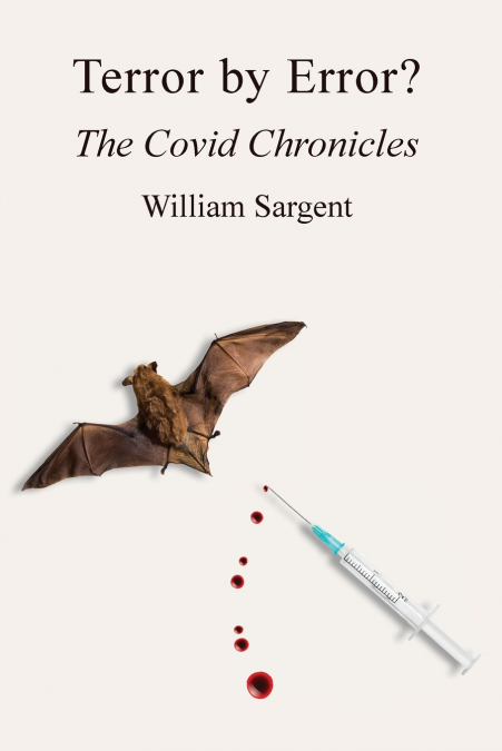 TERROR BY ERROR? THE COVID CHRONICLES