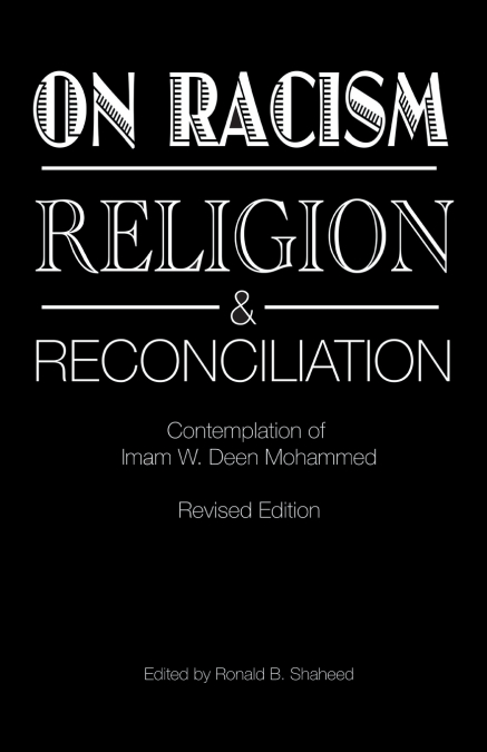 ON RACISM, RELIGION & RECONCILIATION