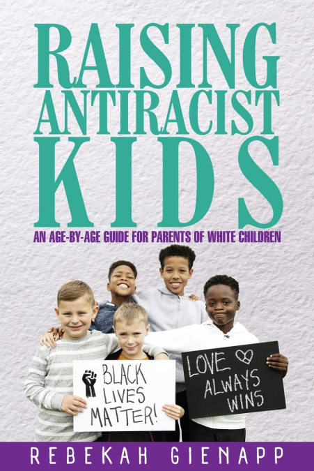 RAISING ANTIRACIST KIDS