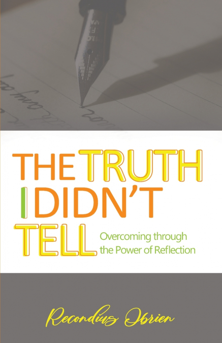 THE TRUTH I DIDN?T TELL