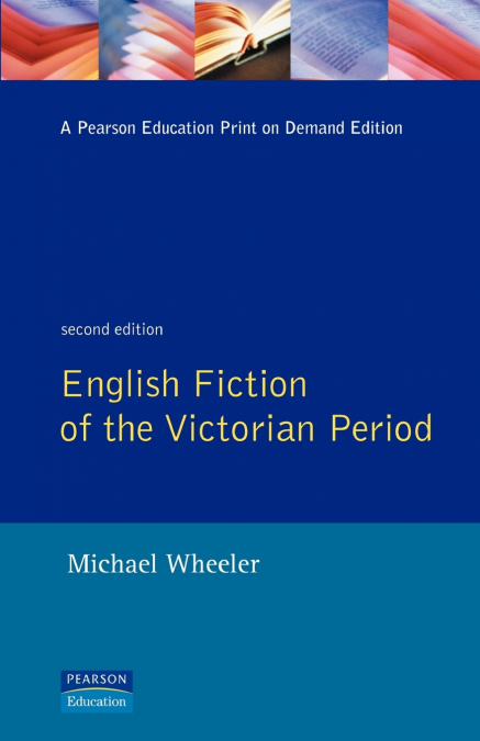 ENGLISH FICTION OF THE VICTORIAN PERIOD