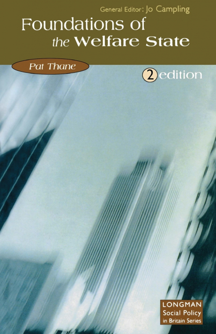 THE FOUNDATIONS OF THE WELFARE STATE