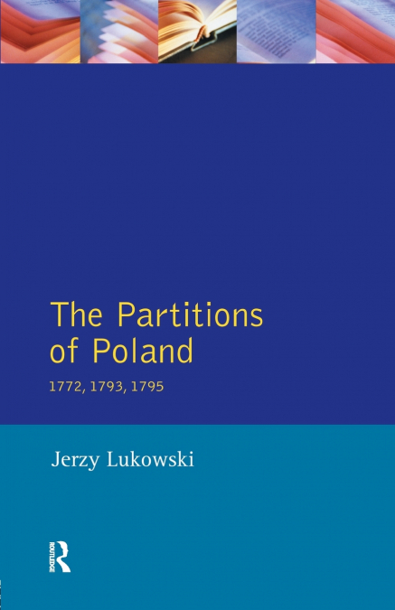 THE PARTITIONS OF POLAND 1772, 1793, 1795