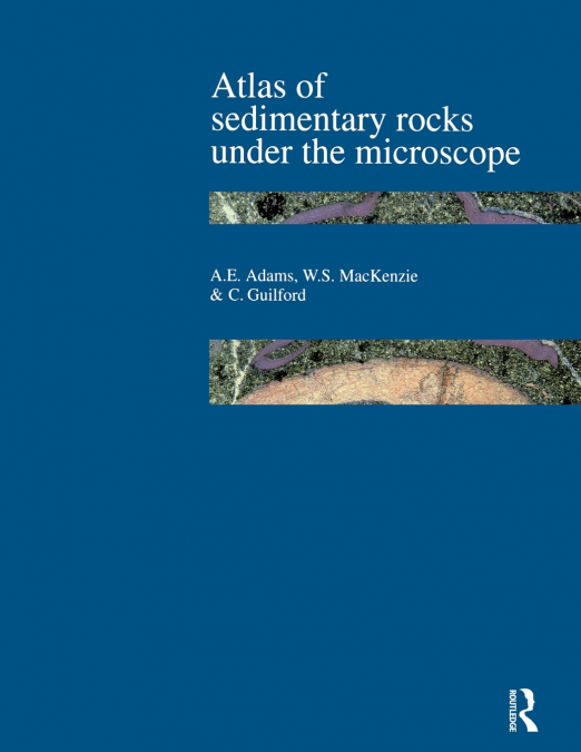 ATLAS OF SEDIMENTARY ROCKS UNDER THE MICROSCOPE