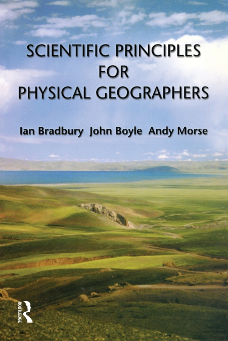 SCIENTIFIC PRINCIPLES FOR PHYSICAL GEOGRAPHERS