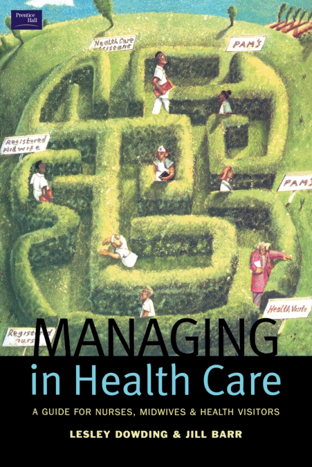 MANAGING IN HEALTH CARE