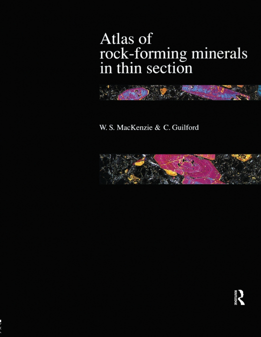 ATLAS OF THE ROCK-FORMING MINERALS IN THIN SECTION