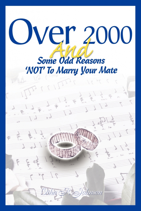 OVER 2000 AND SOME ODD REASONS ?NOT? TO MARRY YOUR MATE