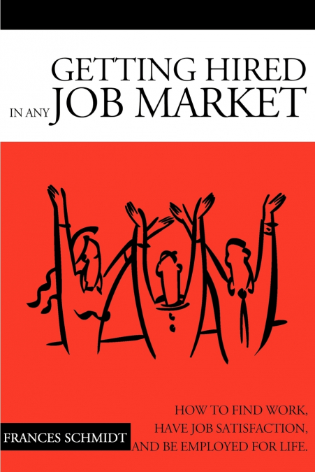 GETTING HIRED IN ANY JOB MARKET