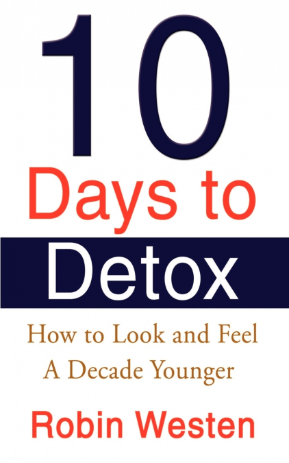 TEN DAYS TO DETOX