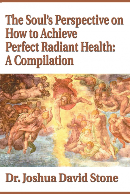 THE SOUL?S PERSPECTIVE ON HOW TO ACHIEVE PERFECT RADIANT HEA