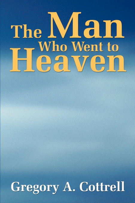 THE MAN WHO WENT TO HEAVEN