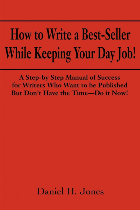 HOW TO WRITE A BEST-SELLER WHILE KEEPING YOUR DAY JOB!