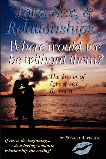 LOVE, SEX, AND RELATIONSHIPS