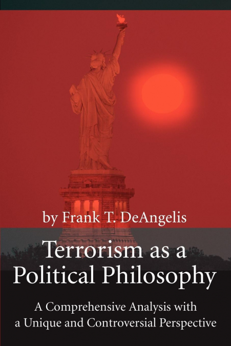 TERRORISM AS A POLITICAL PHILOSOPHY