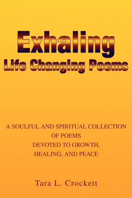 EXHALING LIFE CHANGING POEMS