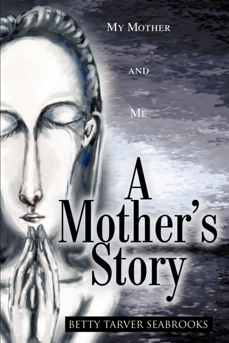 A MOTHER?S STORY