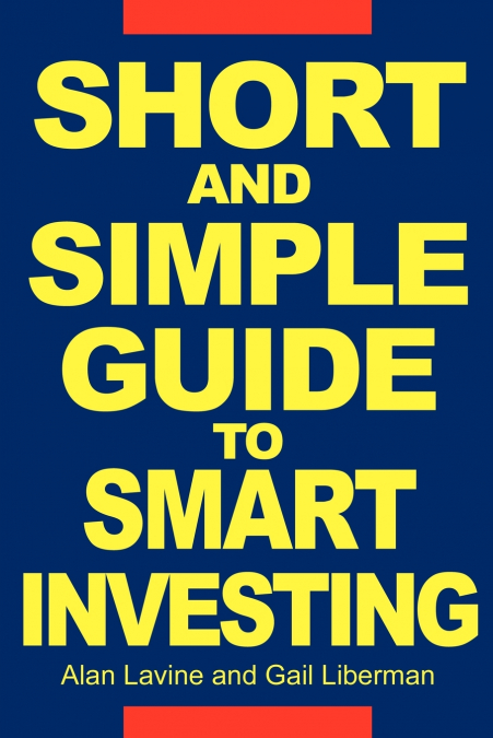 SHORT AND SIMPLE GUIDE TO SMART INVESTING