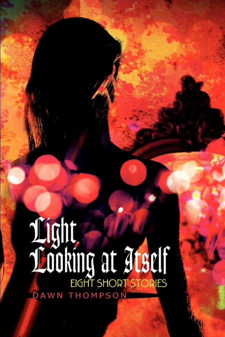 LIGHT LOOKING AT ITSELF