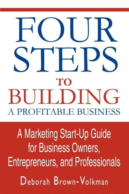 FOUR STEPS TO BUILDING A PROFITABLE BUSINESS