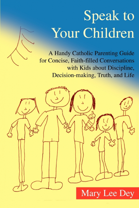 SPEAK TO YOUR CHILDREN