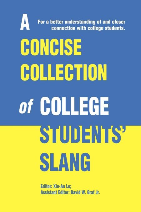 A CONCISE COLLECTION OF COLLEGE STUDENTS? SLANG