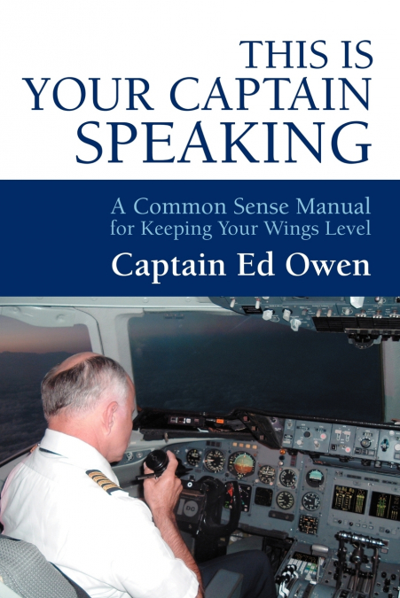 THIS IS YOUR CAPTAIN SPEAKING