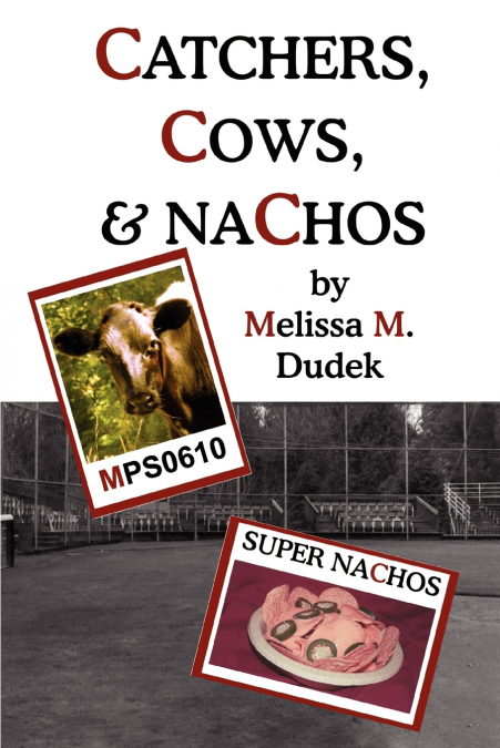 CATCHERS, COWS, & NACHOS