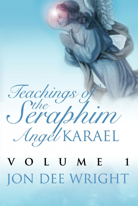 TEACHINGS OF THE SERAPHIM ANGEL KARAEL