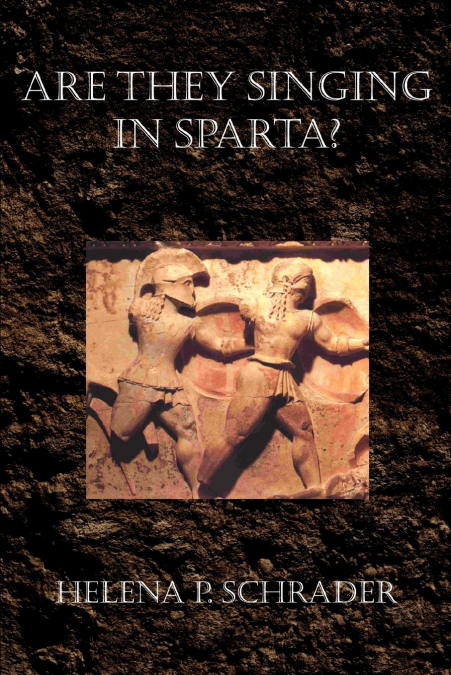 ARE THEY SINGING IN SPARTA?