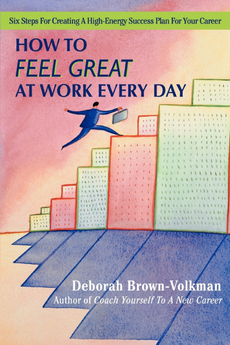 HOW TO FEEL GREAT AT WORK EVERY DAY